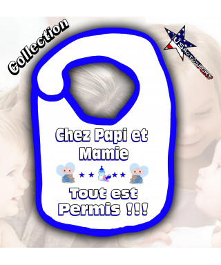 Bavoir Bébé Bleu Humour Chez papi et mamie, tout est permis!!!