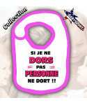 Bavoir Bébé rose si je ne dors pas, personne de dort !